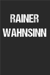 Rainer Wahnsinn - Fun Shirt für alle Rainer