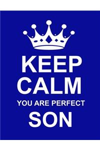 Keep Calm You Are Perfect Son