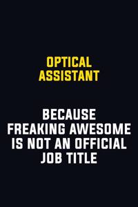 Optical Assistant Because Freaking Awesome Is Not An Official Job Title