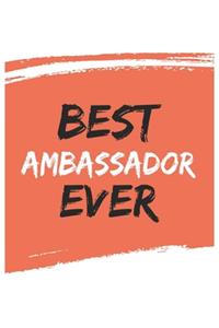 Best ambassador Ever ambassadors Gifts ambassador Appreciation Gift, Coolest ambassador Notebook A beautiful