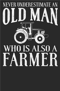Never Underestimate An Old Man Who Is Also A Farmer