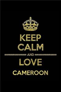 KEEP CALM AND LOVE CAMEROON Notebook