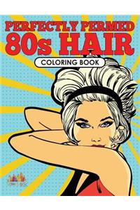 Perfectly Permed 80s Hair Coloring Book