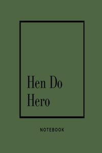 Hen Do Hero Notebook