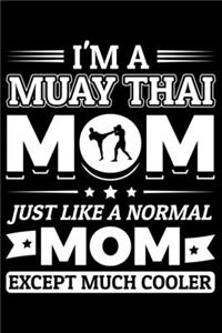 I'm A Muay Thai Mom Just Like A Normal Mom Except Much Cooler