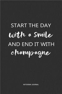 Start The Day With A Smile And End It With Champagne