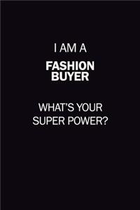 I Am A Fashion Buyer, What's Your Super Power?
