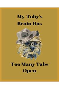 My Toby's Brain Has Too Many Tabs Open
