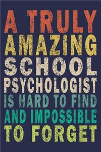 A Truly Amazing School Psychologist Is Hard To Find And Impossible To Forget