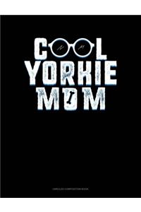 Cool Yorkie Mom: Unruled Composition Book