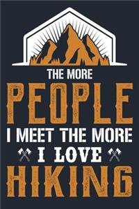 The More People I Meet the More I Love Hiking