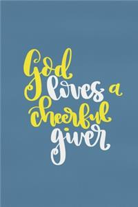 God Loves A Cheerful Giver