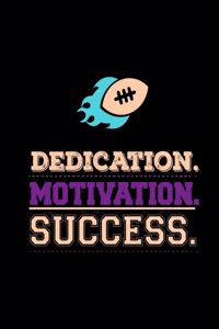 Dedication Motivation Success