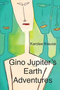 Gino Jupiter's Earth Adventures