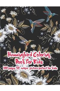 Hummingbird Coloring Book For Kids 100 pages 50 Unique Picture Perfect For Kids