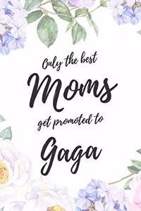 Only the Best Moms Get Promoted To Gaga