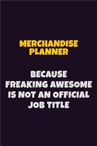 Merchandise Planner, Because Freaking Awesome Is Not An Official Job Title