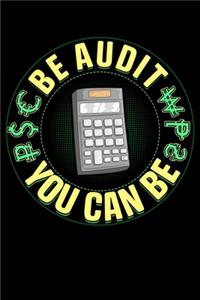 Be Audit You Can Be