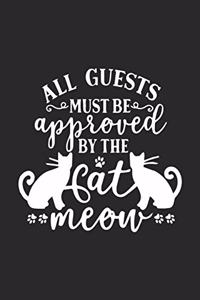 All Guests Must Be Approved By The Cat Meow.