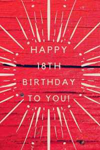Happy 18th Birthday To You!