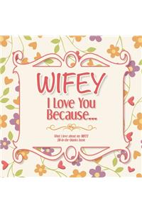 Wifey, I Love You Because