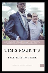 Tim's Four T's