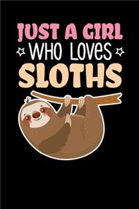 Just A Girl Who Loves Sloths