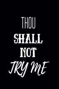 Thou Shall Not Try Me