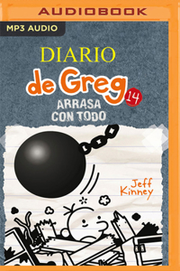 Diario de Greg 14. Arrasa Con Todo (Narración En Castellano)