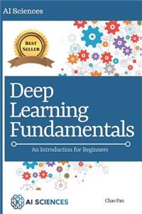 Deep Learning Fundamentals: An Introduction for Beginners