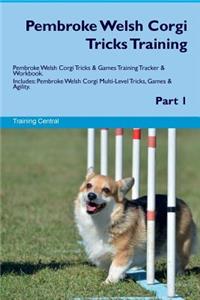 Pembroke Welsh Corgi Tricks Training Pembroke Welsh Corgi Tricks & Games Training Tracker & Workbook. Includes