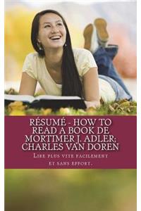 Résumé - How to Read a Book de Mortimer J. Adler; Charles Van Doren