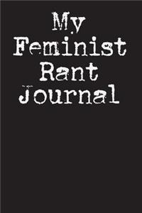 My Feminist Rant Journal