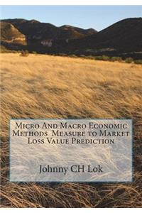Micro and Macro Economic Methods Measure to Market Loss Value Prediction