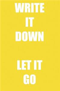Write it down let it go