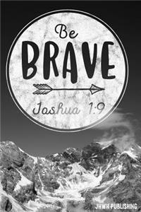 Be Brave - Joshua 1