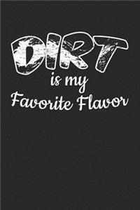 Dirt Is My Favorite Flavor