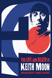 Jim McCarthy/Marc Olivent: Who Are You? the Life and Death of Keith Moon