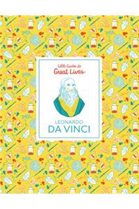 Little Guides to Great Lives: Leonardo Da Vinci