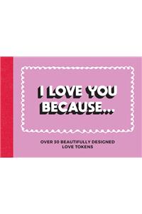 I Love You Because…