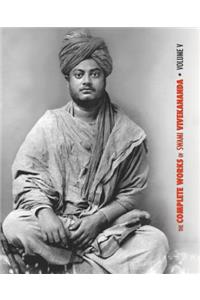 Complete Works of Swami Vivekananda - Volume 5