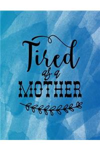Tired as a Mother