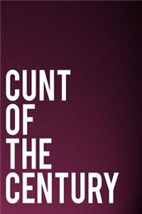 Cunt of the Century: 110-Page Blank Lined Journal Gag Gift