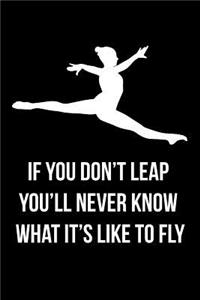 Gift Notebook for an Acrobat, Blank Ruled Journal Don't Leap Know What It's Like to Fly