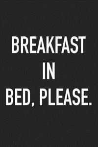 Breakfast in Bed Please