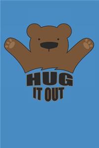 Hug It Out Journal Notebook