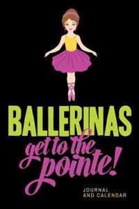 Ballerinas Get to the Pointe!