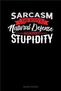 Sarcasm the Body's Natural Defense Against Stupidity