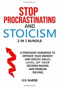 STOP PROCRASTINATING And STOICISM 2 in 1 Bundle