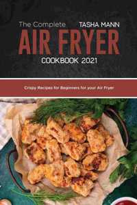 The Complete Air Fryer cookbook 2021